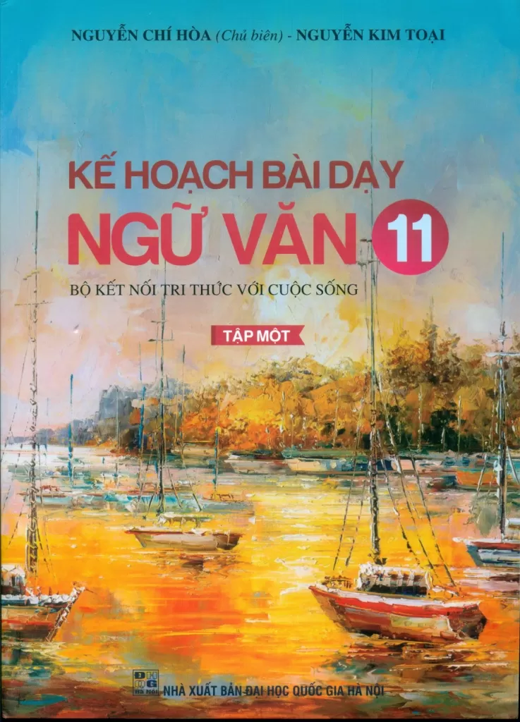 KẾ HOẠCH BÀI DẠY NGỮ VĂN LỚP 11 - TẬP 1 (Kết nối tri thức)